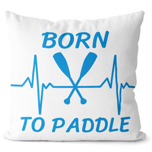 Vankúš Born to paddle (Velikost polštáře: 40 x 40 cm)