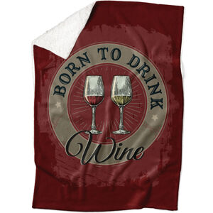 Deka Born to drink wine (Podšitie baránkom: ÁNO)